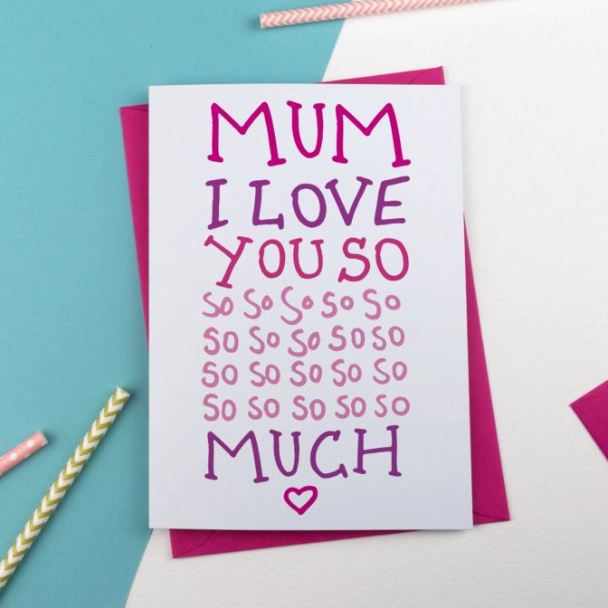 I love you so much mum mothers day card