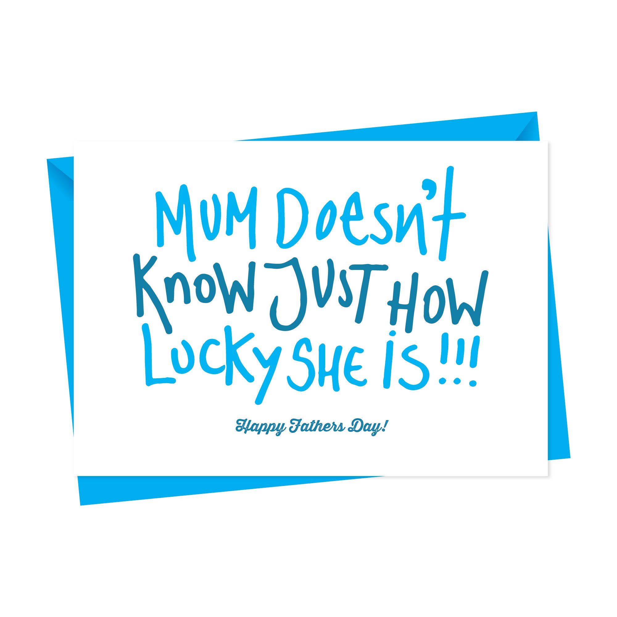 Mum does not know how lucky she is Card