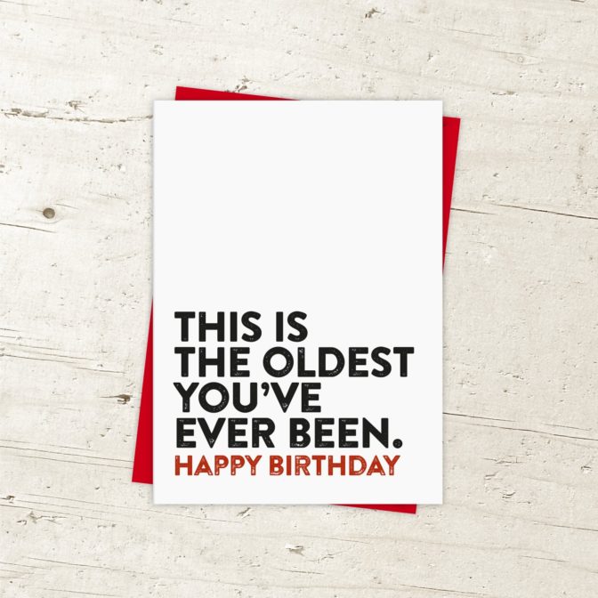 Oldest you've ever been personalised birthday card - Personalised Card.