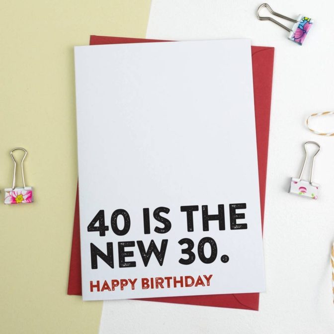 40 is the new 30