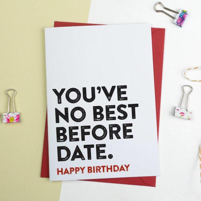 No Best Before Date Funny Birthday Card