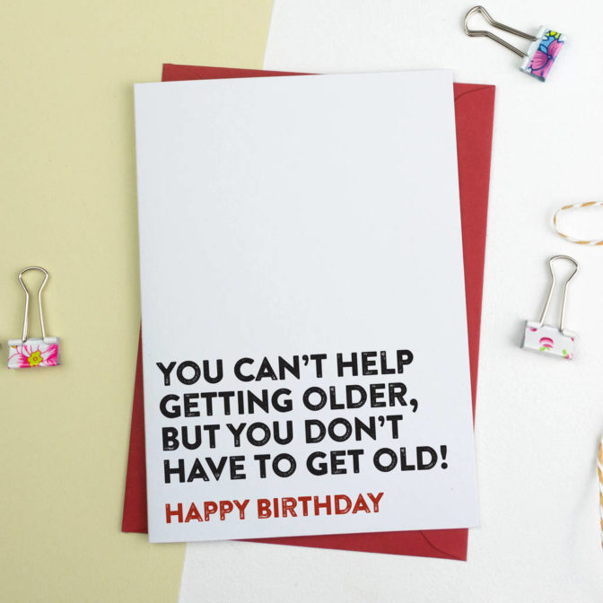 Can't Help Getting Older Funny Birthday Card