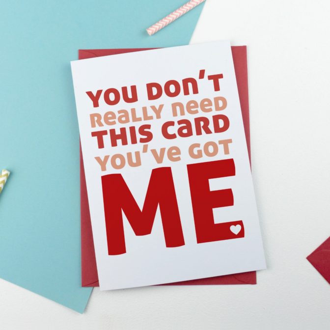 Don't Really Need This Card Funny Romantic Card