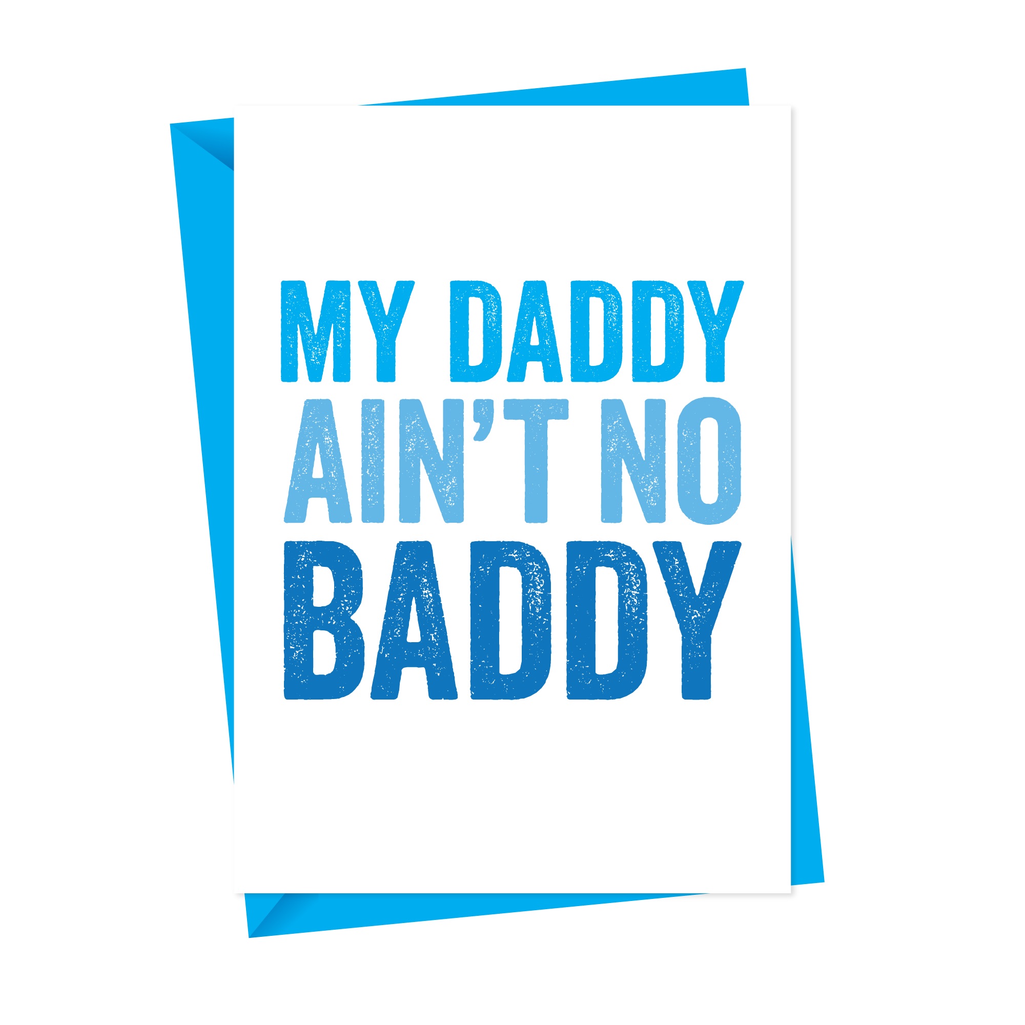 My Daddy Ain't No Baddy Fathers Day Card
